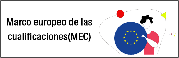 El Marco Europeo de Cualificaciones (MEC)