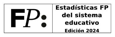 Estadísticas de Formación Profesional del Sistema Educativo. Edición 2024