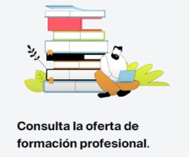 Consulta la oferta de formación profesional.