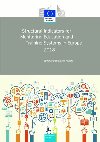Structural Indicators for Monitoring Education and Training Systems in Europe 2018