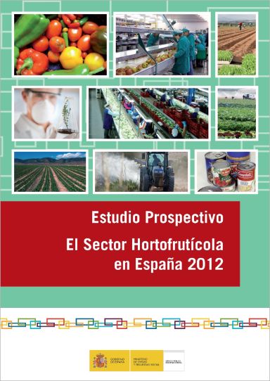 Estudio Prospectivo. El Sector Hortofrutícola en España 2012
