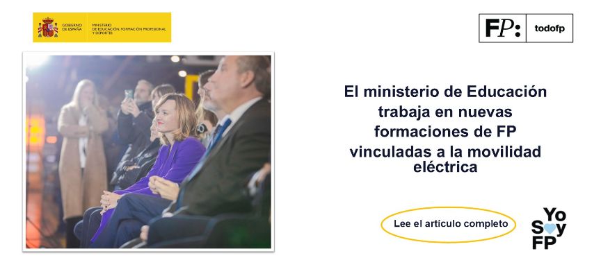 El Ministerio de Educación trabaja en nuevas formaciones de FP vinculadas a la movilidad eléctrica para garantizar los profesionales que demanda el se