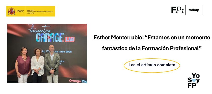 Esther Monterrubio: “Estamos en un momento fantástico de la Formación Profesional”