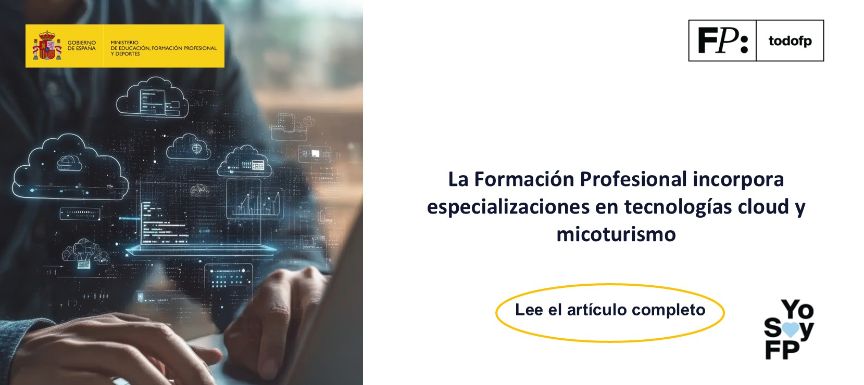 La FP incorpora formación avanzada en contenedores, infraestructuras cloud y turismo micológico
