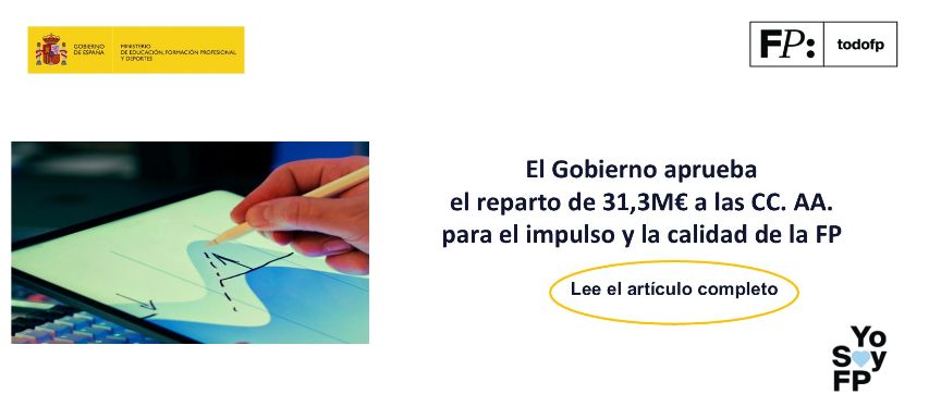 El Gobierno aprueba el reparto de 31,3 millones de euros a las CC.AA. para el impulso y la calidad de la FP